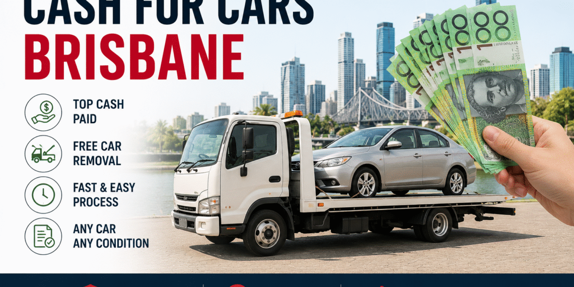 Cash for Cars Brisbane – Turn Your Unwanted Vehicle into Instant Cash